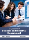Encyclopedia of Business and Industrial Management: Volume IV By Rita Lamotta (Editor) Cover Image