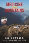 Medicine in the Mountains By David Hawker (Joint Author), Ellen Findlay (Joint Author) Cover Image