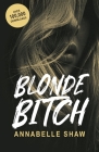 Blonde Bitch By Annabelle Shaw Cover Image