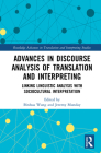 Advances in Discourse Analysis of Translation and Interpreting: Linking Linguistic Approaches with Socio-cultural Interpretation (Routledge Advances in Translation and Interpreting Studies) Cover Image