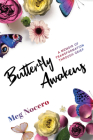Butterfly Awakens: A Memoir of Transformation Through Grief By Meg Nocero, Sherry Sami (Foreword by), Habib Sadeghi (Foreword by) Cover Image