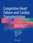 Congestive Heart Failure and Cardiac Transplantation: Clinical, Pathology, Imaging and Molecular Profiles By Daniel J. Garry (Editor), Robert F. Wilson (Editor), Zeev Vlodaver (Editor) Cover Image