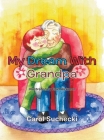My Dream With Grandpa By Carol Suchecki Cover Image