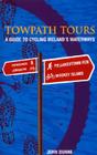 Towpath Tours: A Guide to Cycling Ireland's Waterways By John Dunne Cover Image