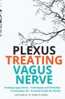 Treating Vagus Nerve - Practical Guide - EXERCISES: Treating Vagus Nerve - Techniques and Remedies in Everyday Life - Practical Guide for Family Cover Image