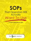 SOPs That Operators Will Actually Want To Use: A Guide to Writing Effective SOPs Cover Image