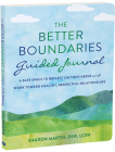 The Better Boundaries Guided Journal: A Safe Space to Reflect on Your Needs and Work Toward Healthy, Respectful Relationships Cover Image