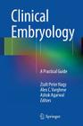 Clinical Embryology: A Practical Guide By Zsolt Peter Nagy (Editor), Alex C. Varghese (Editor), Ashok Agarwal (Editor) Cover Image