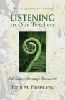 Listening to Our Teachers: Advocacy Through Research By Torin M. Finser Cover Image