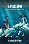 Creation - Part Four of The Dolphin Riders Series: Dolphin Riders - 2nd Edition Cover Image