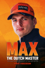 Max: The Dutch Master: The unauthorised biography of Max Verstappen Cover Image