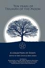Ten Years of Truimph of the Moon: A Collection of Essays Cover Image