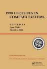 1990 Lectures in Complex Systems: The Proceedings of the 1990 Complex Systems Summer School Santa Ee, New Mexico June, 1990 (Santa Fe Institute Studies in the Sciences of Complexity #3) By Lynn Nadel, Daniel I. Stein Cover Image