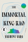 The Immortal King Rao: A Novel By Vauhini Vara Cover Image