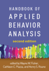 Handbook of Applied Behavior Analysis, Second Edition By Wayne W. Fisher, PhD, BCBA-D (Editor), Cathleen C. Piazza, PhD (Editor), Henry S. Roane, PhD, BCBA-D (Editor) Cover Image