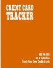 Credit Card Tracker: 120 Sheets, Large, 8.5 x 11, Track Your Own Credit Cards Cover Image