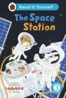 Ladybird Class the Space Station: Read It Yourself - Level 3 Confident Reader (Ladybird Readers) Cover Image