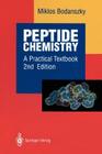 Peptide Chemistry: A Practical Textbook By Miklos Bodanszky Cover Image