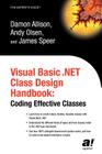 Visual Basic .Net Class Design Handbook: Coding Effective Classes (Expert's Voice) By Geir Olsen, Damon Allison, James Speer Cover Image