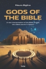 Gods of the Bible: A New Interpretation of the Bible Reveals the Oldest Secret in History By Mauro Biglino Cover Image