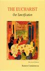 Eucharist, Our Sanctification By Raniero Cantalamessa, Frances Lonergan Villa (Translator) Cover Image