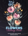 Flowers Coloring Book with Quotes: A Beautiful Coloring Book Both Inspirational and Funny Quotes Every Page By Rainbow Hit Cover Image