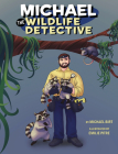 Michael the Wildlife Detective By Michael Birt, Emilie Pitre Cover Image