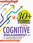 30+ Movement Strategies to Boost Cognitive Engagement: Activating Minds and Bodies to Maximize Student Learning (Instructional Strategies That Integra By Rebecca Stobaugh Cover Image