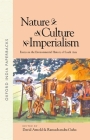 Nature, Culture, Imperialism: Essays on the Environmental History of South Asia (Studies in Social Ecology and Environmental History) By David Arnold (Editor), Ramachandra Guha (Editor) Cover Image