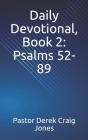Daily Devotional, Psalms 52-89 By Derek Craig Jones Pastor Cover Image
