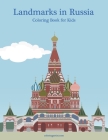 Landmarks in Russia Coloring Book for Kids By Nick Snels Cover Image