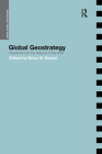 Global Geostrategy: Mackinder and the Defence of the West (Geopolitical Theory) Cover Image