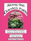 Along the Garden Path; Garden Related Activities, Quizzes, Stories & Trivia Cover Image