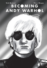 Becoming Andy Warhol By Nick Bertozzi, Pierce Hargan (Illustrator) Cover Image