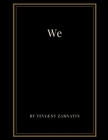 We by Yevgeny Zamyatin By Gregory Zilboorg (Translator), Yevgeny Zamyatin Cover Image