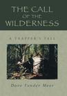 The Call of the Wilderness: A Trapper's Tale Cover Image