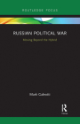 Russian Political War: Moving Beyond the Hybrid By Mark Galeotti Cover Image