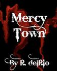 Mercy Town By Aaron Dietz (Editor), Lori B. Wicks (Illustrator), R. Delrio Cover Image