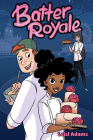 Batter Royale: A Graphic Novel By Leisl Adams Cover Image