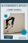 Skateboarder's Odyssey: A Journey on Wheels Cover Image