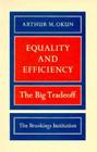 Equality and Efficiency: The Big Tradeoff By Arthur M. Okun Cover Image