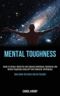 Mental Toughness: Guide to Living a Good Life and Improve Confidence, Resilience and Mental Toughness Using Nlp and Emotional Intelligen Cover Image