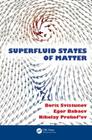 Superfluid States of Matter By Boris V. Svistunov, Egor S. Babaev, Nikolay V. Prokof'ev Cover Image