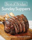 Best of Bridge Sunday Suppers: All-New Recipes for Family and Friends Cover Image