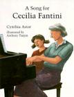 A Song for Cecilia Fantini: A Portfolio of 21 Paintings By Cynthia Astor, Astor, Anthony Turpin Cover Image