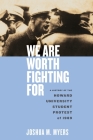 We Are Worth Fighting for: A History of the Howard University Student Protest of 1989 By Joshua M. Myers Cover Image