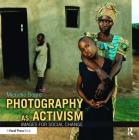 Photography as Activism: Images for Social Change Cover Image