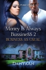 Money Is Always Business 2: Business As Usual By Danya'an, Bambi Renee (Editor), Bojan (Cover Design by) Cover Image