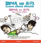 Sophia and Alex Learn about Health: Sophia và Alex học về sức khỏe By Denise Bourgeois-Vance, Damon Danielson (Illustrator) Cover Image