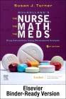 Mulholland's the Nurse, the Math, the Meds - Binder Ready: Drug Calculations Using Dimensional Analysis By Susan Turner Cover Image